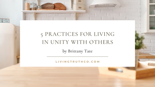 5 Practices for Living in Unity with Others