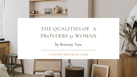 The Qualities of a Proverbs 31 Woman
