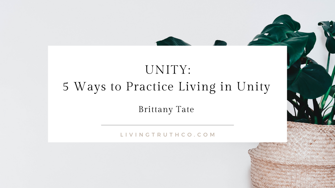 5 Ways to Practice Living in Unity